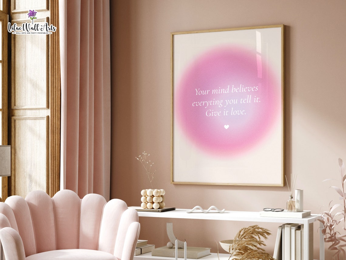 Your Mind Believes Pink Aura Quote Poster Give It Love Reminder - Image 4