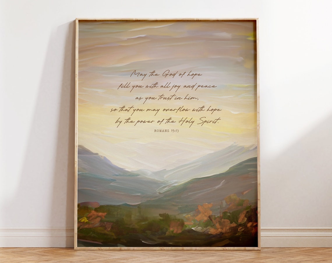 Romans 1513 Artwork Print Scripture Wall Art Trust In God May The God Of Hope Fill You With All Joy And Peace