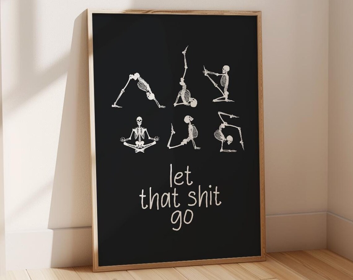 Let That Shit Go Skeletons Doing Yoga Funny Wellness Mindfulness Poster