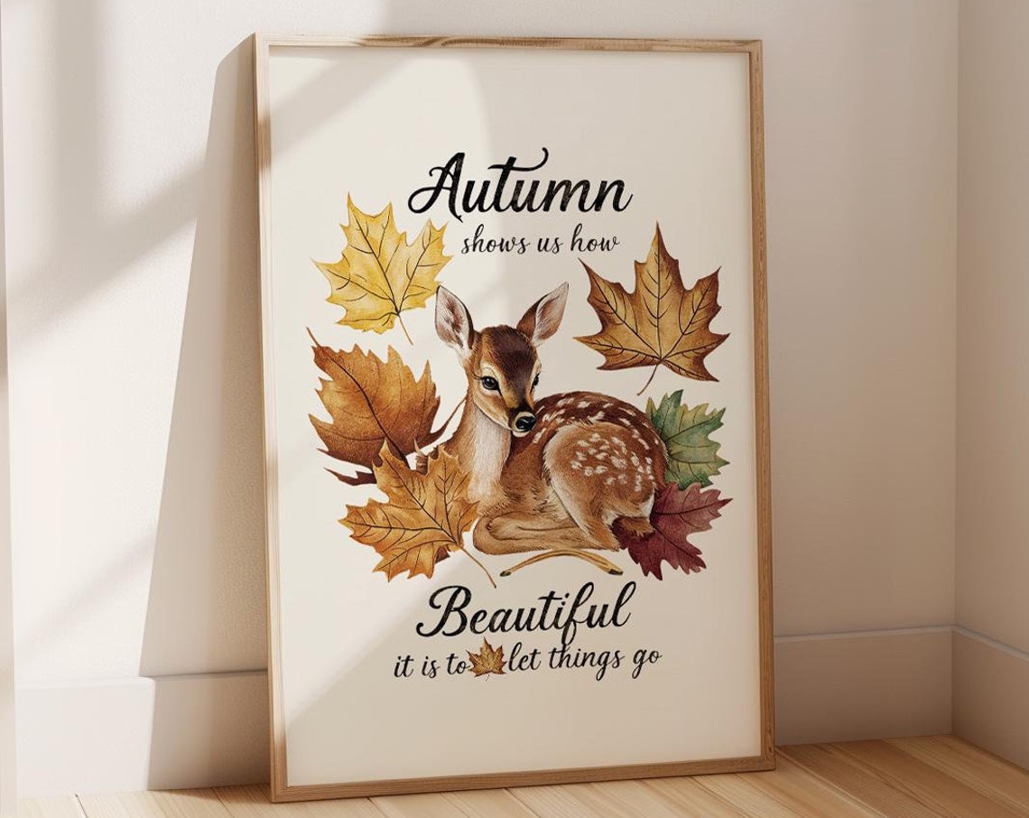 Autumn Shows Us How Beautiful It Is To Let Things Go Fawn Poster - Image 5