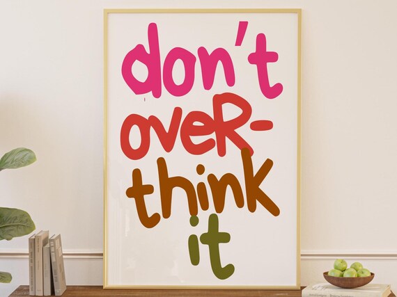 Dont Overthink It Colorful Graffiti Hand Lettering Quote Poster