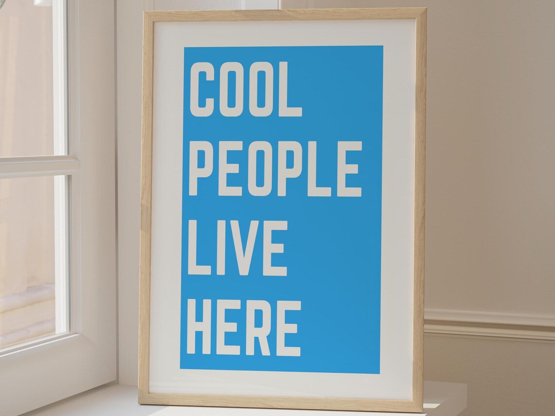 Cool People Live Here White on Blue Bold Minimalist Quote Typography Poster