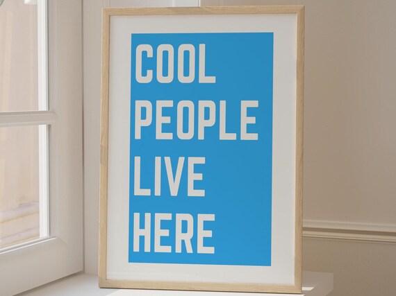 Cool People Live Here White on Blue Bold Minimalist Quote Typography Poster