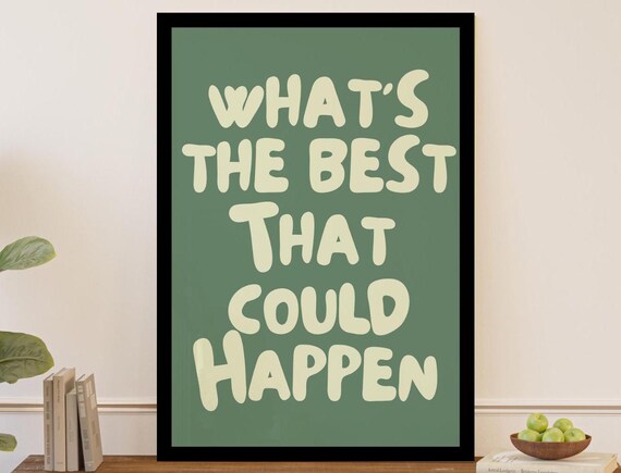 Shipped Framed Print White Frame Black Whats The Best That Could Happen Typography Motivational Quote Trendy Positive Green
