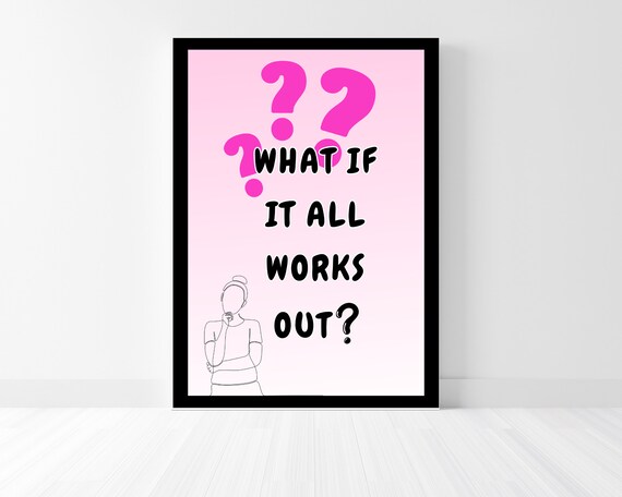What If It All Works Out Pink Motivational Quote Poster with Question Mark Art