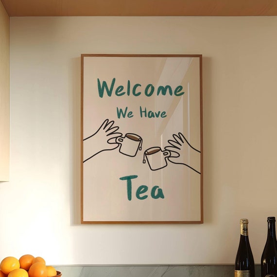 Welcome We Have Tea Welcome Hallway Print Fancy A Cuppa Poster Cosy Kitchen Poster Tea Lover Gift Housewarming Gift Cafe Wall Art