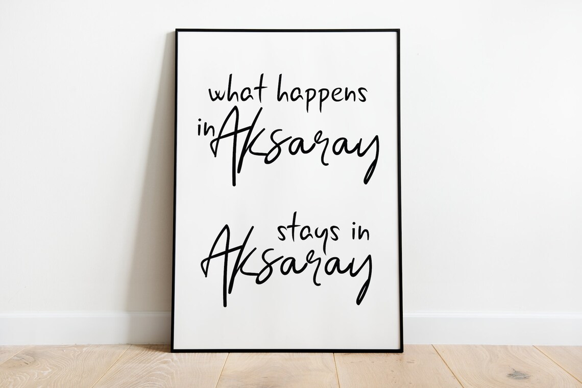 What Happens In Aksaray Stays In Aksaray Funny Travel Poster