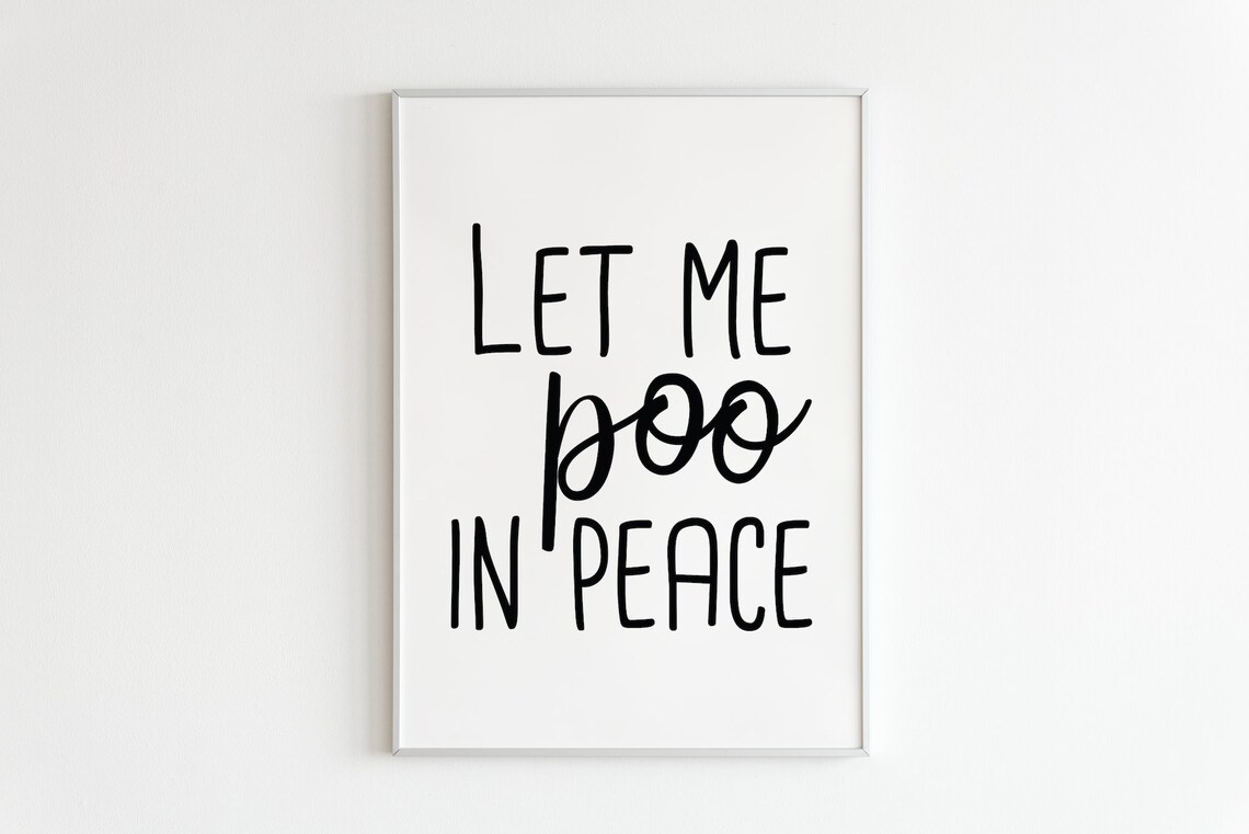 Let Me Poo In Peace Bathroom Humor Poster