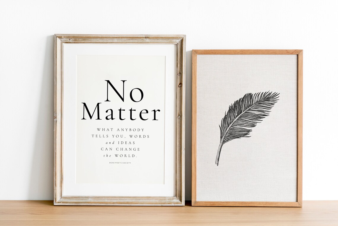 No Matter What Anybody Tells You Dead Poets Society Movie Quote Poster - Image 2