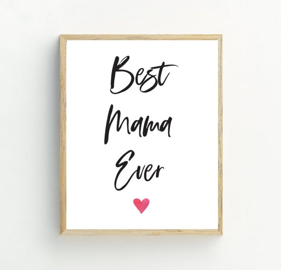 Best Mama Ever Wall Art Mothers Day Diy Gift For Mom 5x7 8x10 11x14 16x20