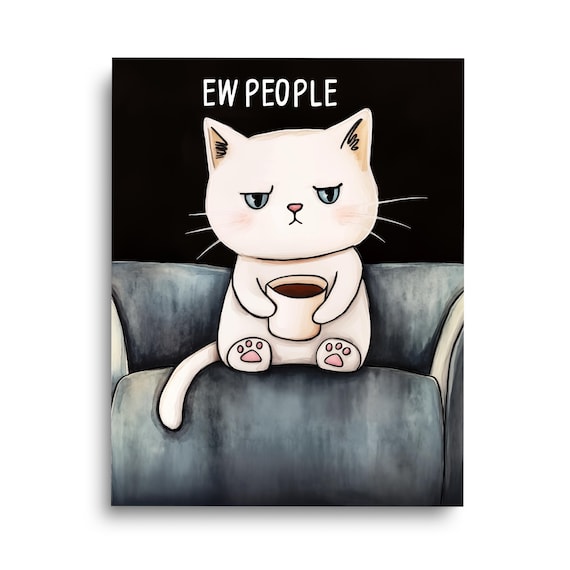 Ew People Grumpy Cat With Coffee Cup Funny Introvert Quote Poster