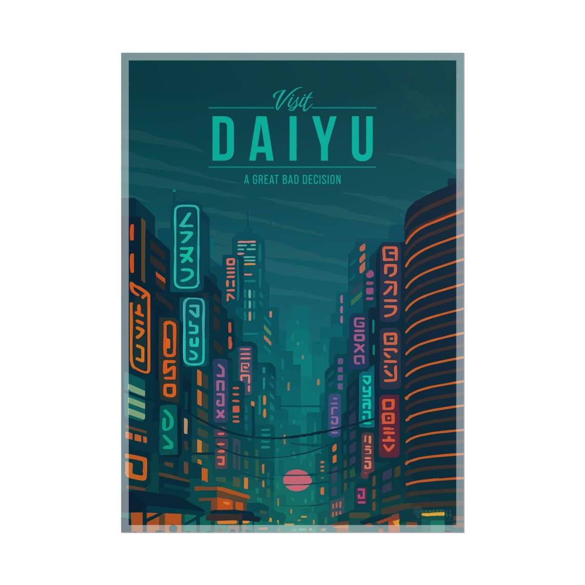 Daiyu Neon Cyberpunk City Vintage Travel Poster Great Bad Decision