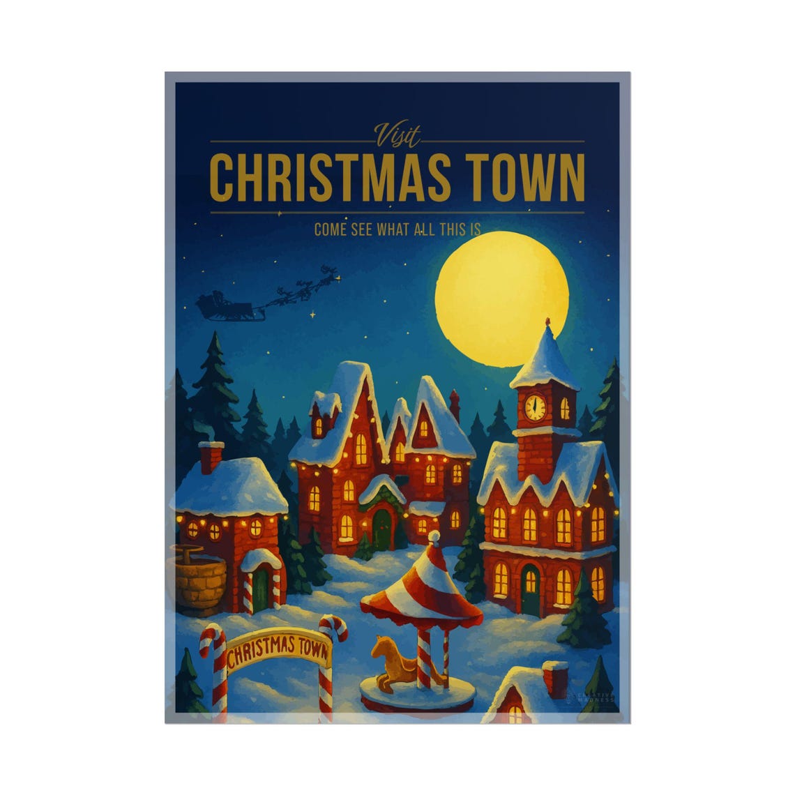 Visit Christmas Town Come See What All This Is Holiday Poster