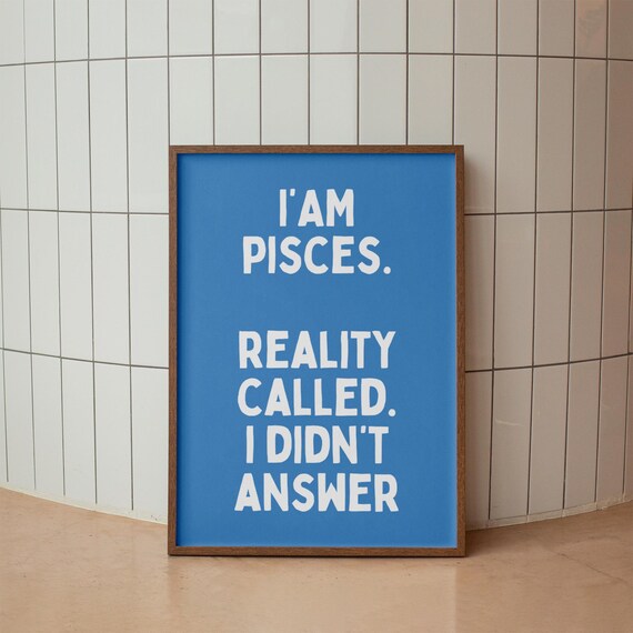 Reality Called I Didn't Answer Sarcastic Pisces Zodiac Poster