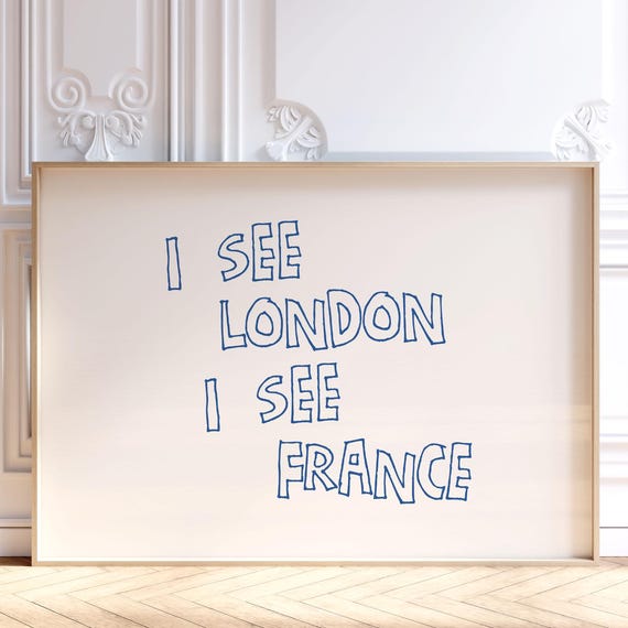 Funny Bathroom Print I See London France Poster Quirky Blue Wall Art White Minimalist Decor