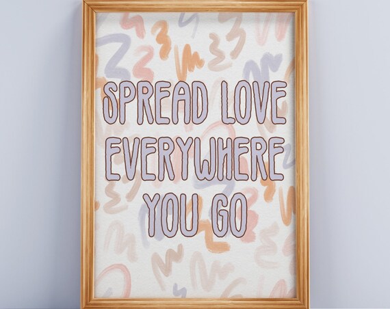Spread Love Everywhere You Go Playful Colorful Quote Art Poster