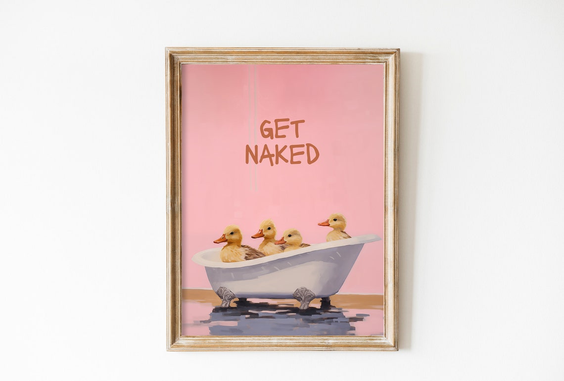 Get Naked Ducklings Bubble Bath Funny Bathroom Wall Decor Poster