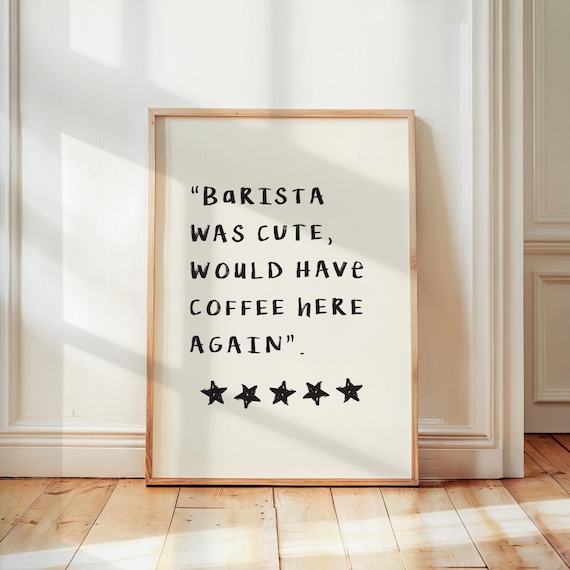 Barista Was Cute Five Star Review Funny Coffee House Shop Poster