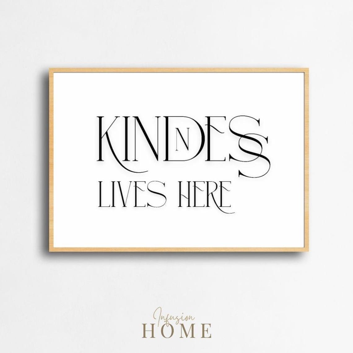 Kindness Lives Here Elegant Black And White Typography Quote Print
