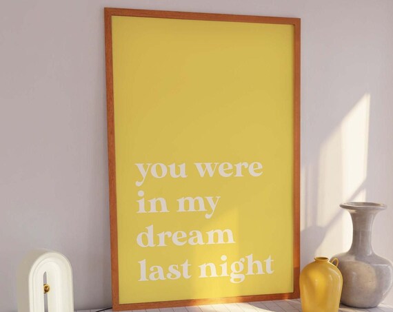 You Were In My Dream Last Night Quote Yellow Typography Poster