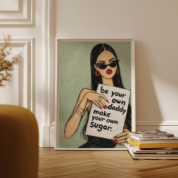 Be Your Own Daddy Make Your Own Sugar Sage Girl Quote Poster