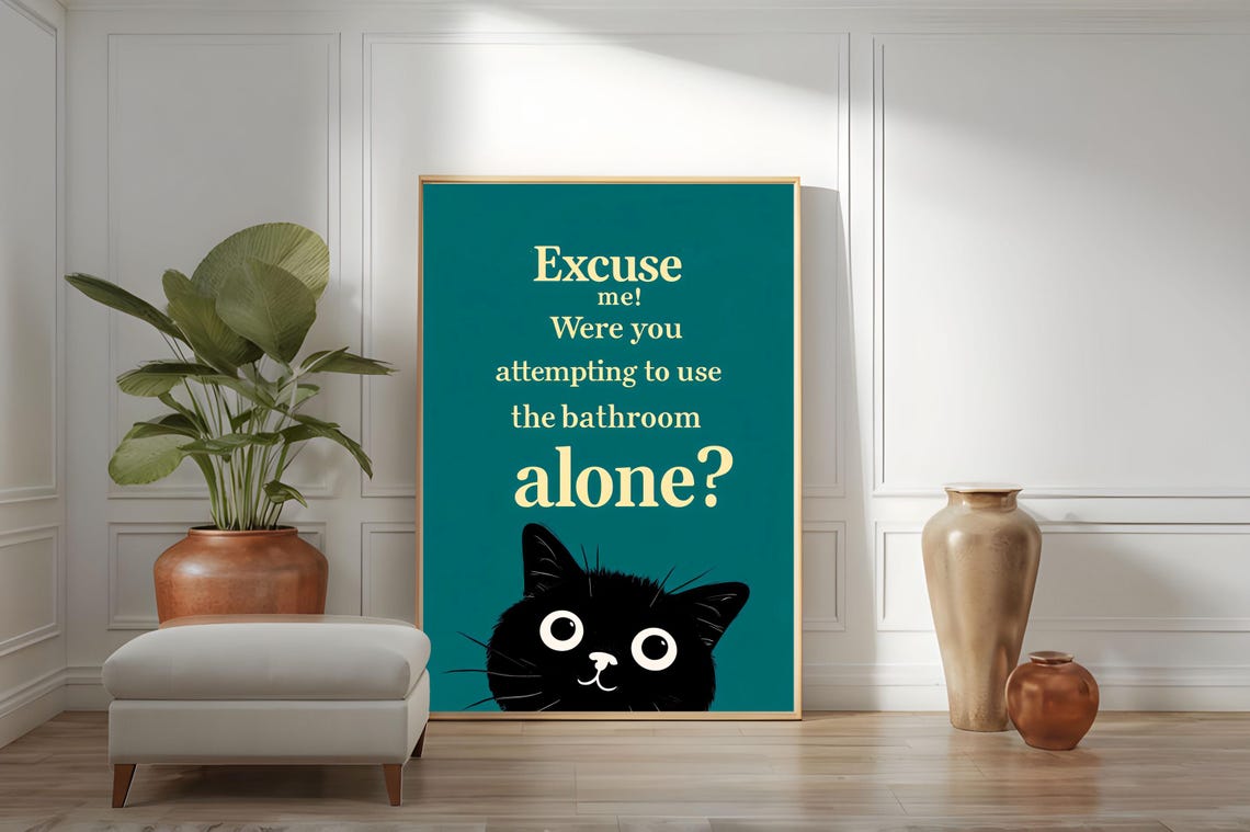 Funny Bathroom Cat Excuse Me Were You Using Bathroom Alone Poster - Image 3