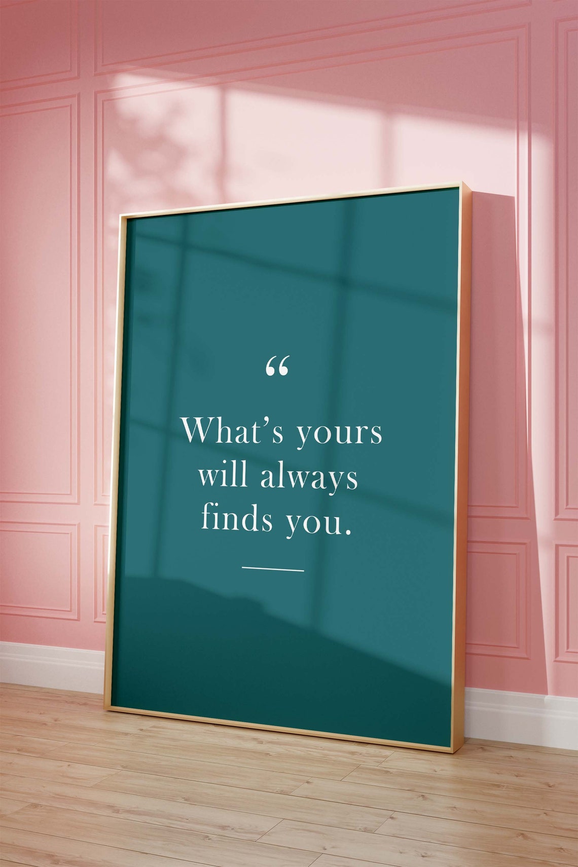What Is Yours Will Always Find You Teal Affirmation Quote Poster