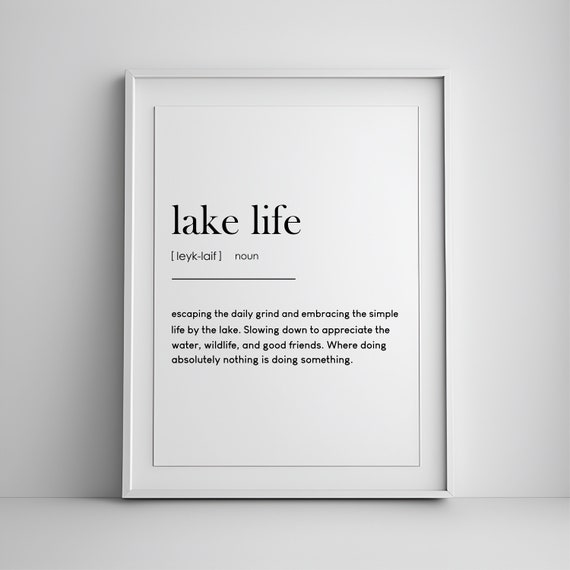 Lake Life Definition Print House Decor Wall Home Art Gift