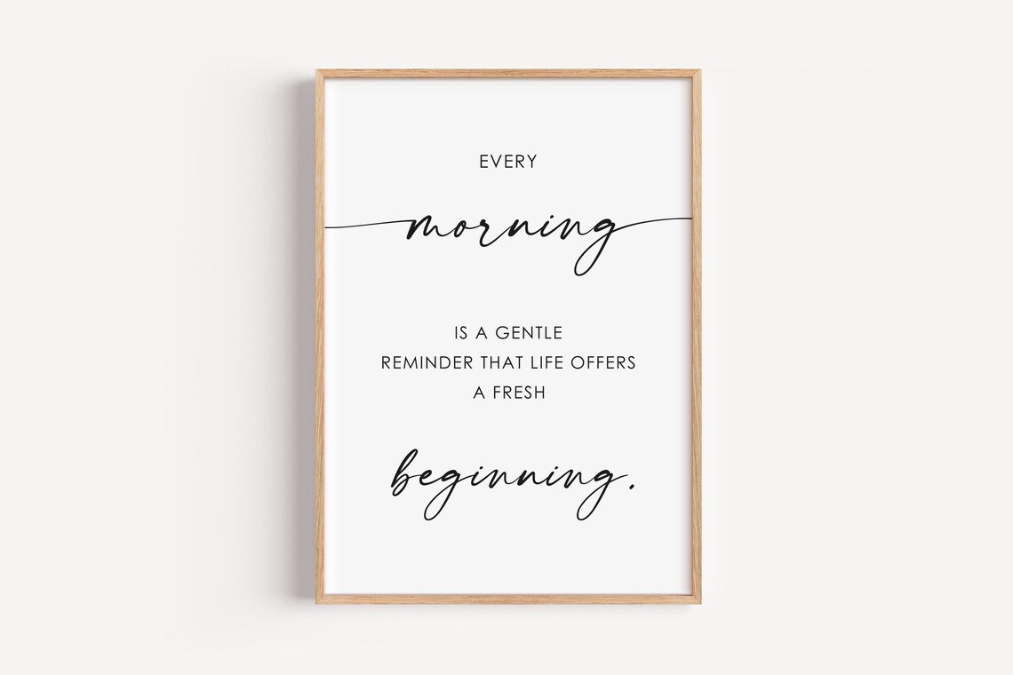 Every Morning Is A Gentle Reminder Life Offers A Fresh Beginning Poster