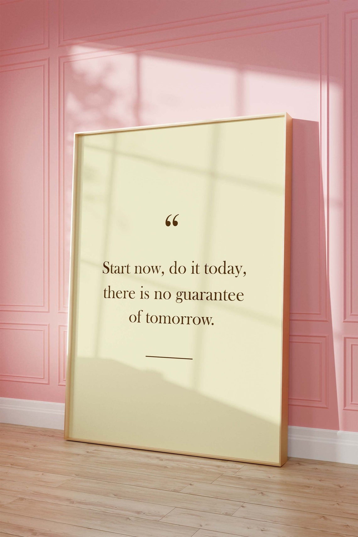 Start Now Do It Today No Guarantee Tomorrow Elegant Quote Wall Art