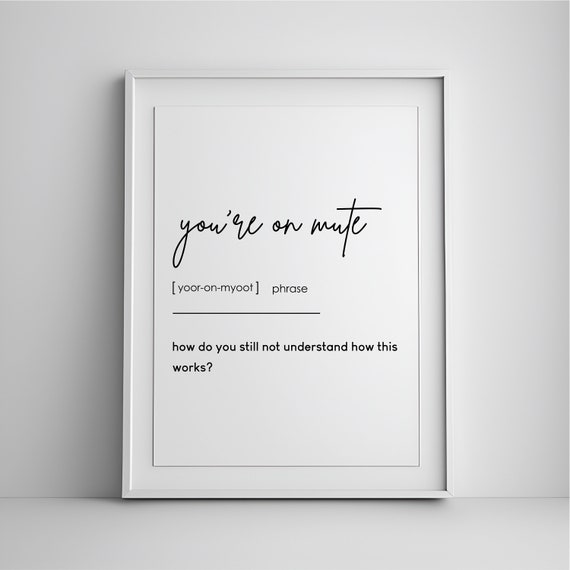 Youre On Mute Definition, Funny Home Office Art Print