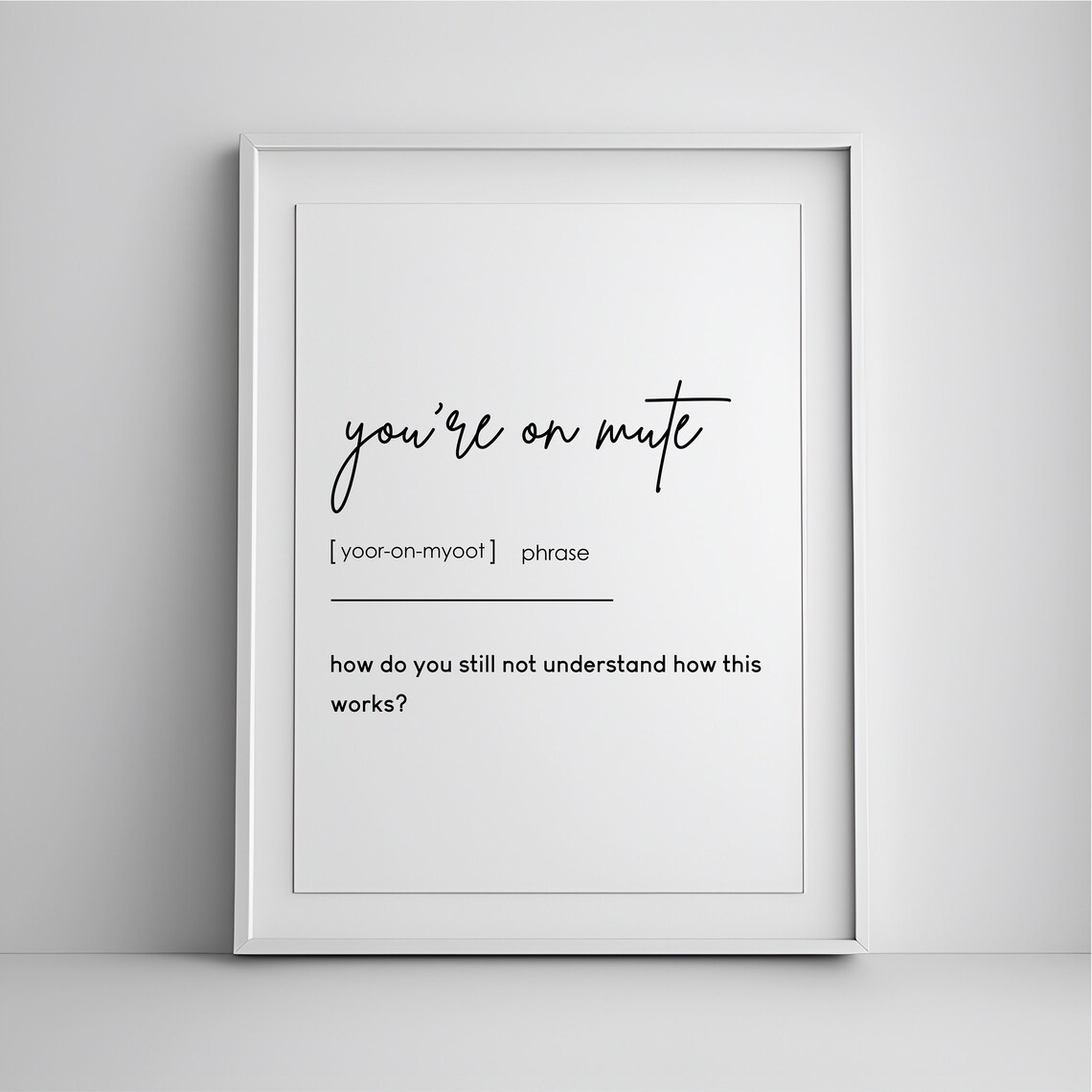 Youre On Mute Definition, Funny Home Office Art Print