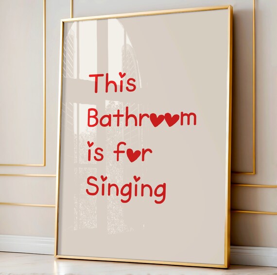 This Bathroom Is For Singing Red Heart Funny Quote Decor Poster