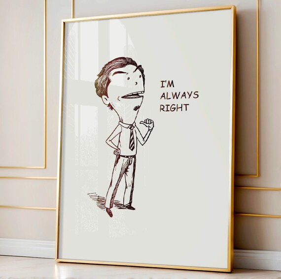 Im Always Right Funny Cartoon Office Man Quote Typography Poster