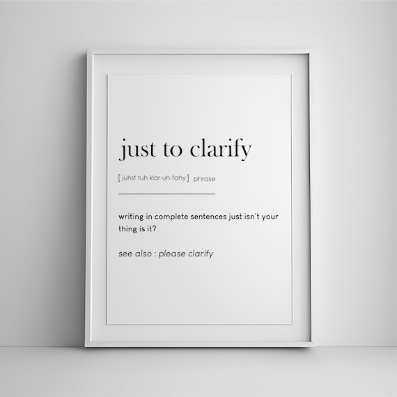 Just To Clarify Funny Office Definition Quote Print Coworker Gift