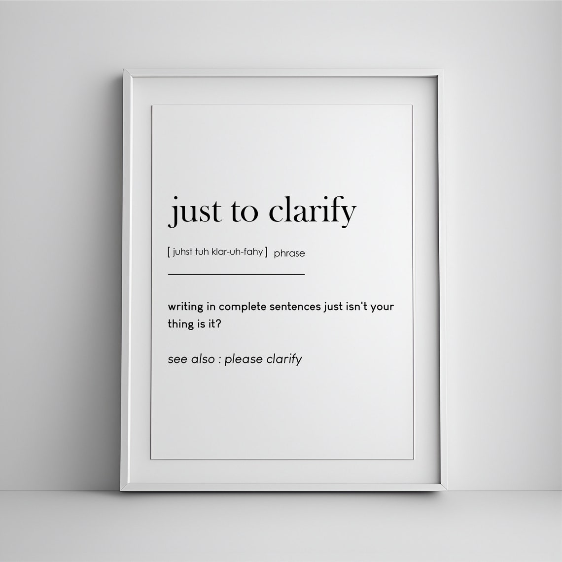 Just To Clarify Funny Office Definition Quote Print Coworker Gift