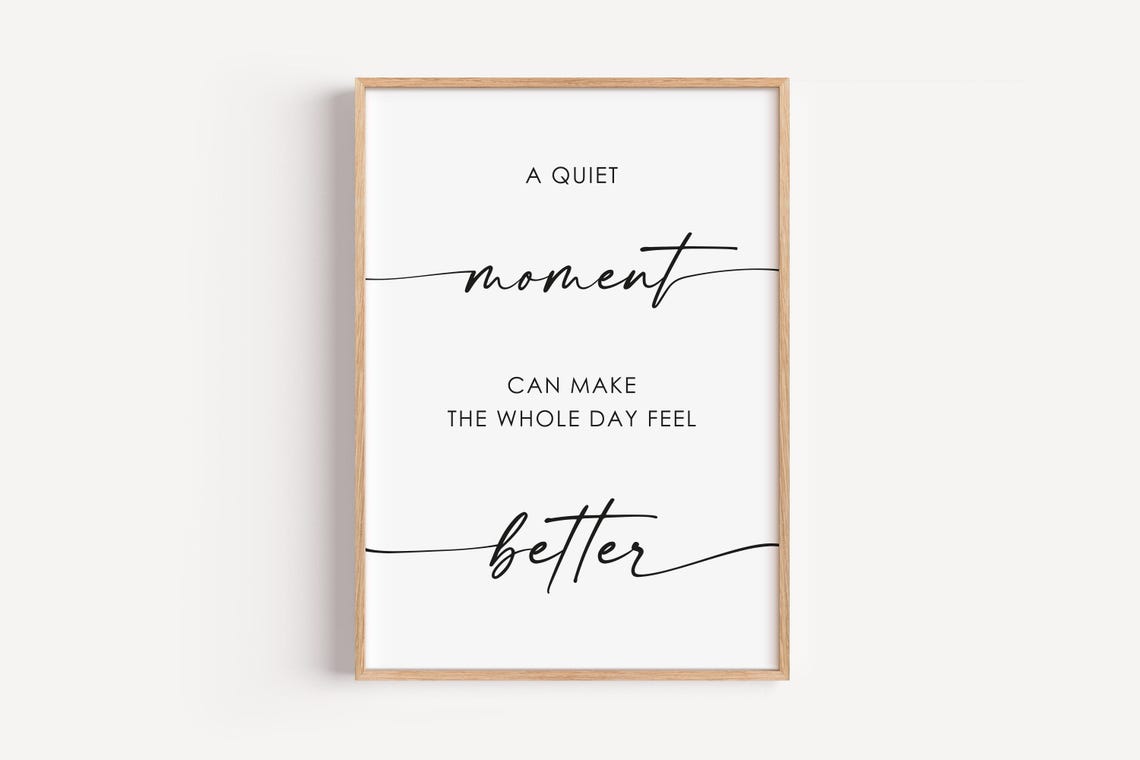 A Quiet Moment Can Make the Whole Day Feel Better Quote Wall Art