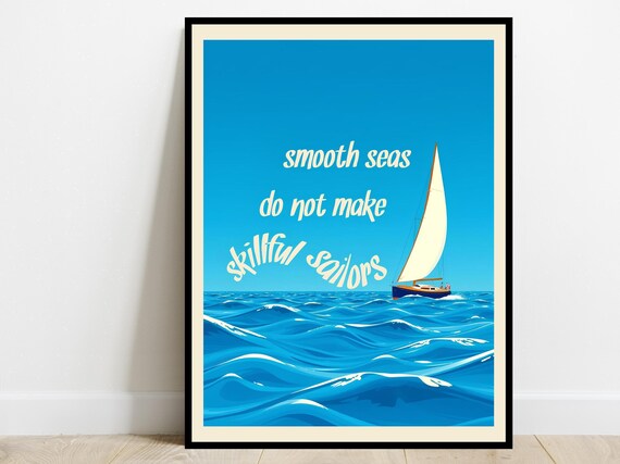 Smooth Seas Do Not Make Skillful Sailors Nautical Poster Sailboat Ocean Decor