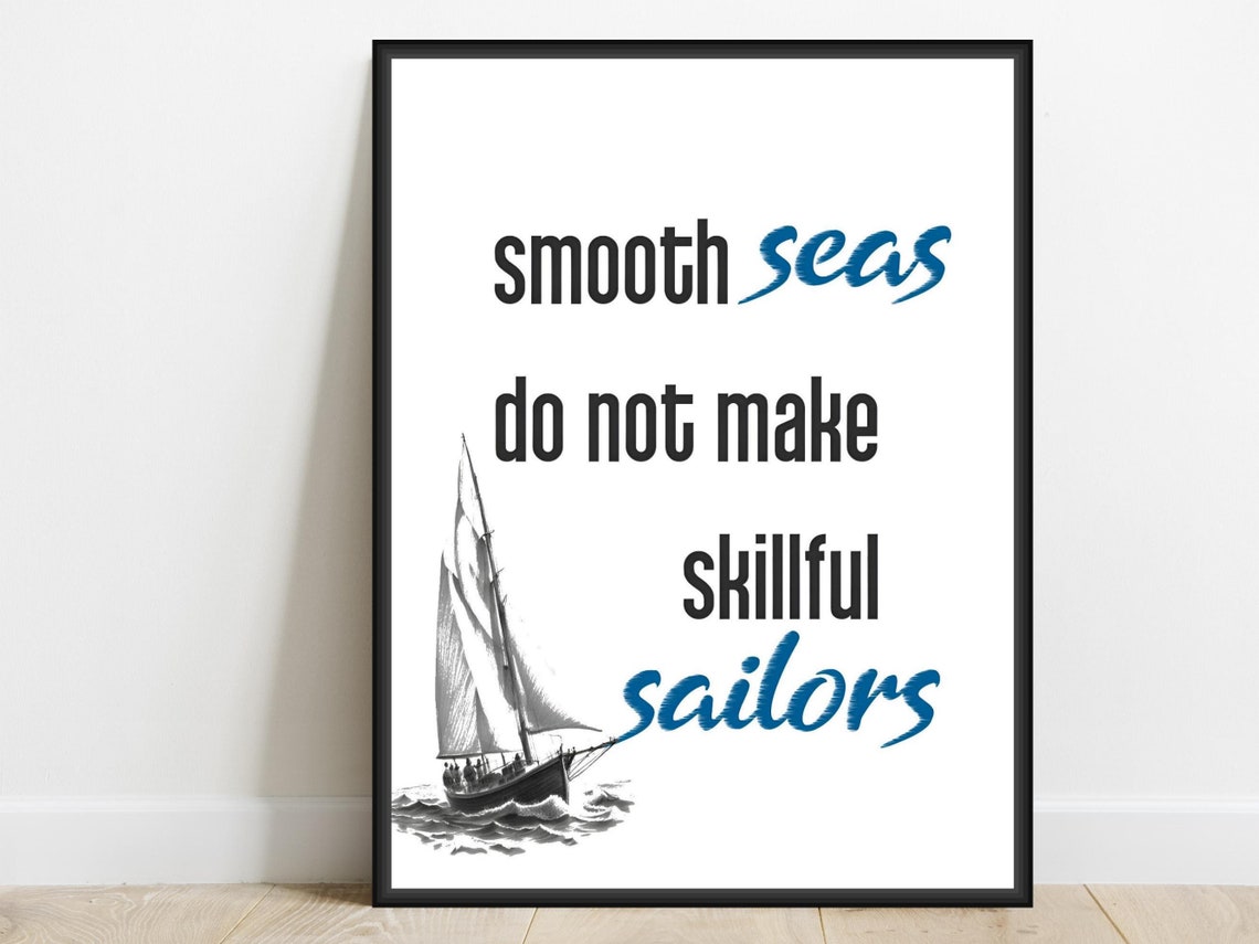 Smooth Seas Do Not Make Skillful Sailors Sailboat Ocean Poster
