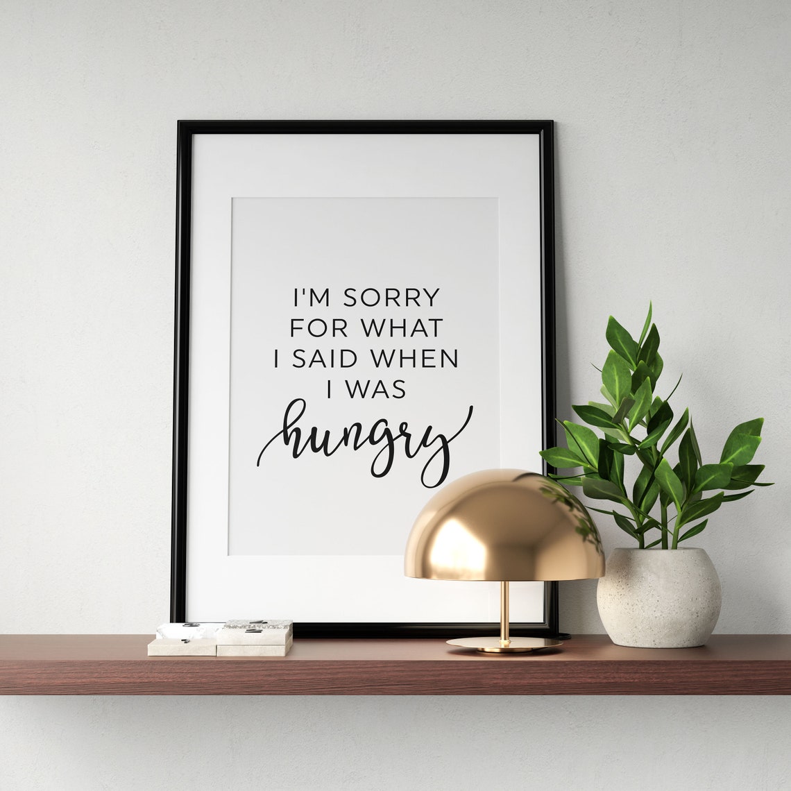 Sorry For What I Said When I Was Hungry Funny Kitchen Quote Poster - Image 2
