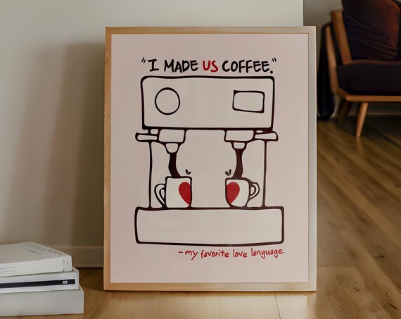 I Made Us Coffee My Favorite Love Language Espresso Art Poster