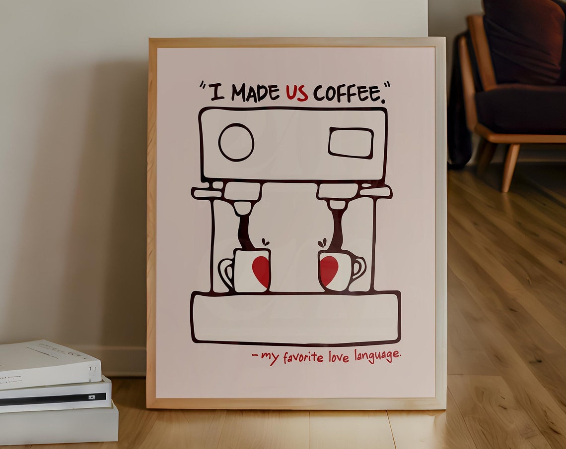 I Made Us Coffee My Favorite Love Language Espresso Art Poster