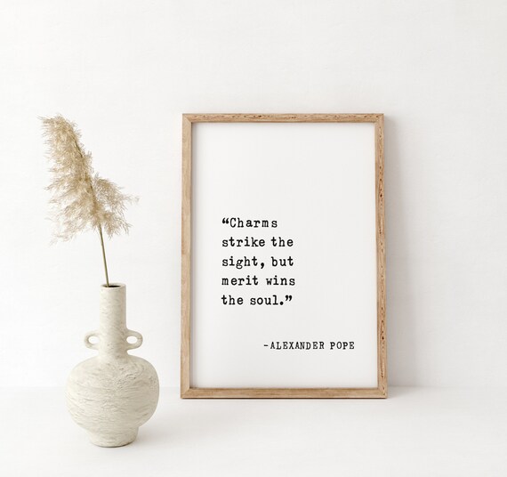 Alexander Pope Charms Strike The Sight Merit Wins The Soul Quote Poster