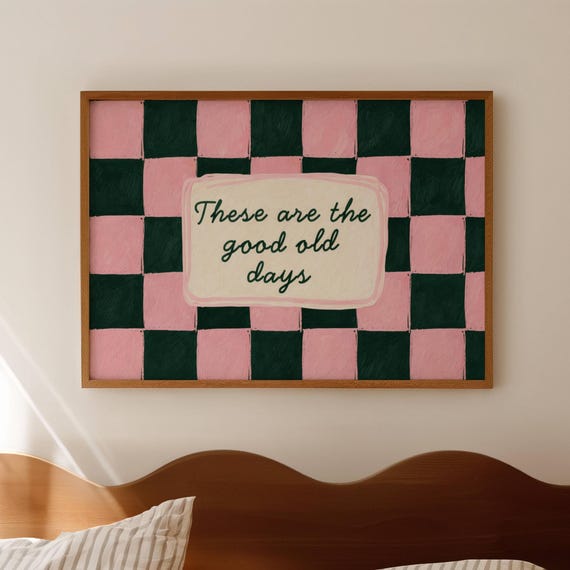 These Are The Good Old Days Quote Print Horizontal Above Bed Wall Art Hand Drawn Mid Century Checkered Poster Retro Textured Typography