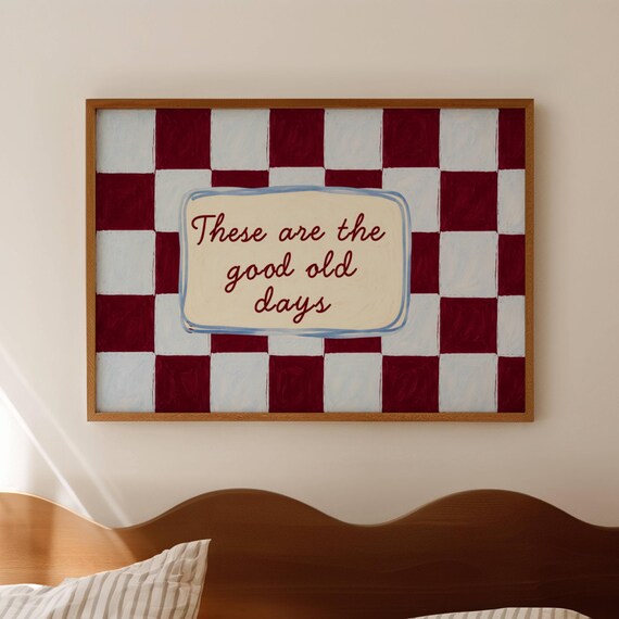 These Are The Good Old Days Quote Poster, Mid-Century