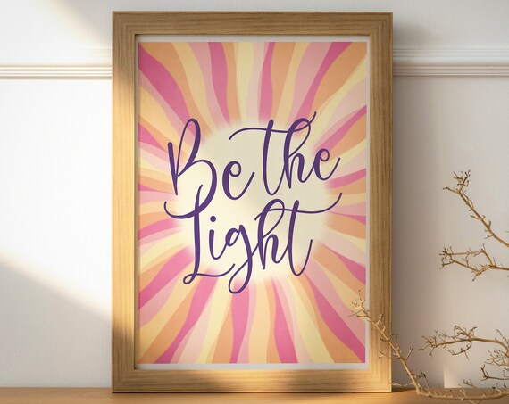 Be The Light Inspirational Poster With Pink And Orange Sunburst Rays