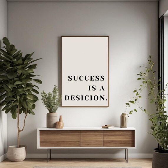 Success Is a Desicion Minimalist Serif Quote Typography Poster