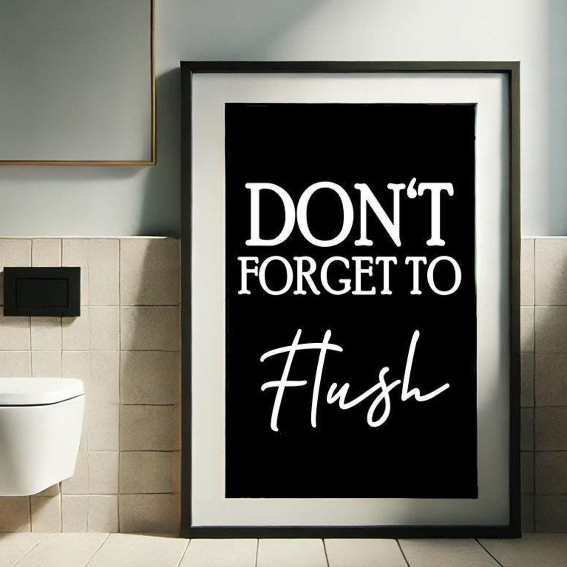 Dont Forget To Flush Funny Black White Bathroom Quote Poster - Image 3