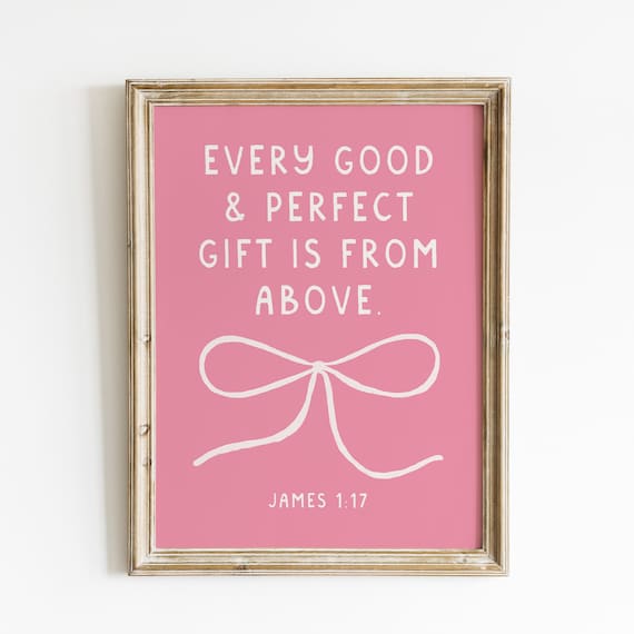 Every Good Gift Is From Above Cute Bow Christian Wall Art Bible Verse Wall Art Wall Art Quote Coquette Room Decor Aesthetic Art