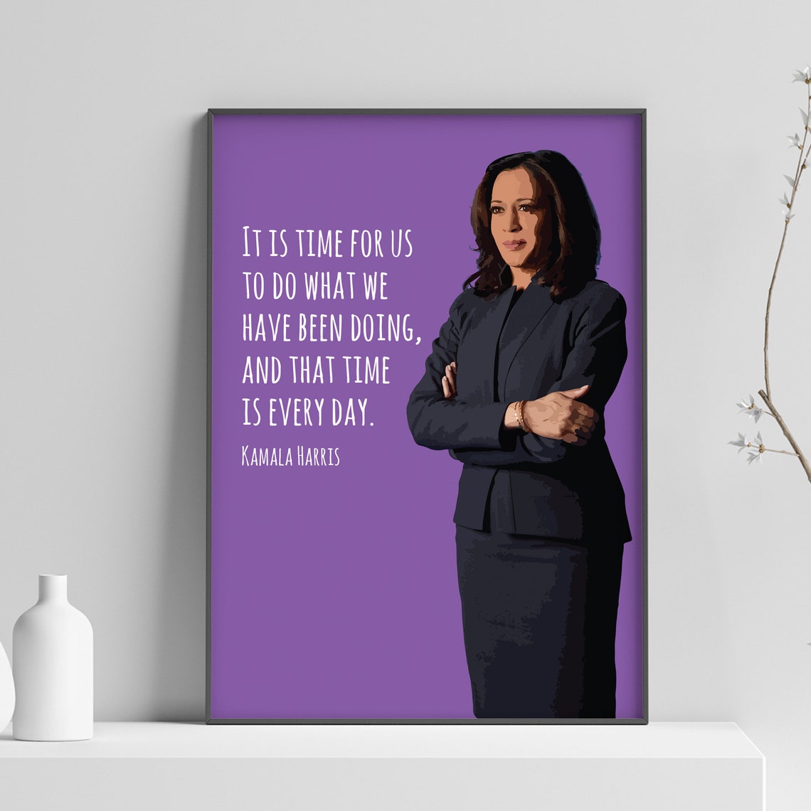 Kamala Harris That Time Is Every Day Quote Purple Portrait Poster